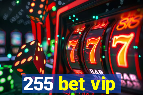 255 bet vip